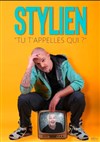 Stylien dans Tu t'appelles qui ? - Théâtre à l'Ouest