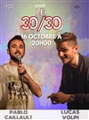 Le 30/30 de Pablo Caillault et Lucas Volpi - Théâtre de l'Impasse