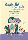 Falabulle et Cocobulle - Théâtre Le Petit Manoir