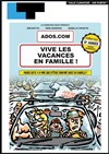 Ados.com : Vive les vacances en famille ! - Laurette Théâtre Avignon - Grande salle