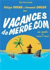 Vacances de merde.com - La Comédie des Suds