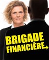 Brigade Financière - Théâtre Lepic