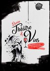 Soirée Théâtre et Vins - La Maison des Vins des Côtes de Bourg