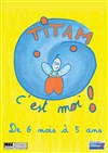 Titam c'est moi ! - Théâtre Beaux Arts Tabard