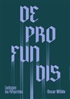De Profundis - Théâtre de la Méditerranée - Espace Comédia