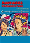 Mauvaises Frequentations - Théâtre les Enfants du Paradis
