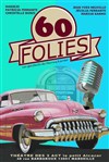 60 folies - Théâtre des 3 Acts