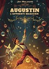 Augustin l'apprenti magicien - Théâtre Première Loge