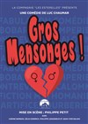 Gros mensonges ! - Comédie Pieracci