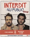 Chicandier et Mathou Cann dans Interdit au public - Les Trois Ducs
