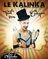 Le kalinka fait son cirque ! - Le Kalinka