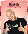 Jerem Rassch dans Pourquoi Pas La Suite - La Ruche 