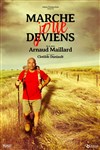 Arnaud Maillard dans Marche, joue, deviens - Théâtre des Brunes