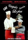 les Toqués dans le plat - Café Théâtre Le 57