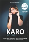 Karo dans No Limit - Albatros Théâtre - Salle Magasin