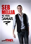 Seb Mellia dans Seb Mellia ne perd jamais - Théâtre Montmartre Galabru