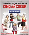 Cinq de coeur dans Métronome - Théâtre Rive Gauche
