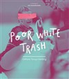 Poor White Trash : L'affaire Tonya Harding - Théâtre El Duende