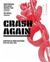 Crash Again - Cirque Electrique - La Dalle des cirques
