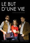 Le but d'une vie - La Comédie du Mas