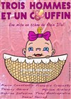 Trois Hommes et un couffin - Espace Félix Martin