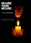 Mesure pour Mesure - Théâtre de l'Anagramme