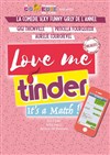 Love me tinder - Comédie La Rochelle