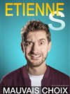 Etienne S dans Mauvais choix - Café Théatre Drôle de Scène