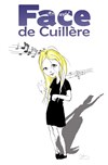 Face de cuillère - Théâtre du Grand Pavois