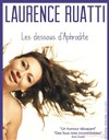 Laurence Ruatti dans Les dessous d'Aphrodite - Café Théatre Drôle de Scène