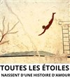 Toutes les étoiles naissent d'une histoire d'amour - Le Local
