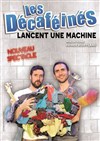 Les Décaféinés dans Les Décaféinés lancent une machine - L'Entrepot