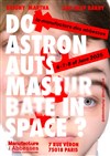 Do Astronauts Masturbate in Space? - La Manufacture des Abbesses