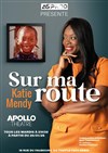 Katie Mendy dans Sur ma route - Apollo Comedy - salle Apollo 90
