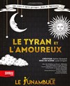 Le tyran et l'amoureux - Le Funambule Montmartre