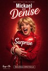 Mickaël est Denise dans Surprise - Théâtre à l'Ouest