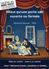 Il faut qu'une porte soit ouverte ou fermée - Théâtre du Nord-Ouest