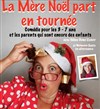 La Mère Noël part en tournée - Open Gare Biarritz