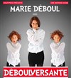 Marie Déboul dans Débouleversante - Le Petit Théâtre de Nivelle