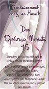 Des Opéras Minute 15 - Théâtre des Minuits