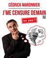 Cédrick Maronnier dans J'me censure demain - Contrepoint Café-Théâtre