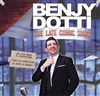 Benjy Dotti dans The Late Comic Show - Contrepoint Café-Théâtre