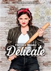 Affiche de Florence Mendez dans Délicate