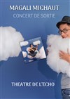 Magali Michaut : Concert de sortie d'album - Théâtre de l'Echo