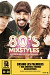 Mixstyles 80's à Hyères - Casino Les Palmiers