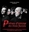 Peines d'Amour en trois farces - Théâtre de l'Avant-Scène