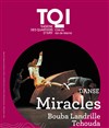 Miracles - Théâtre des Quartiers d'Ivry - La Fabrique