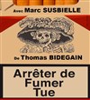 Arrêter de fumer tue - Théâtre de l'Ange