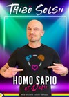 Thibö Solsii dans Homo Sapio et Demi - Le Lieu