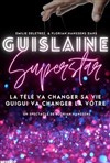 Guislaine Superstar - Café théâtre de la Fontaine d'Argent